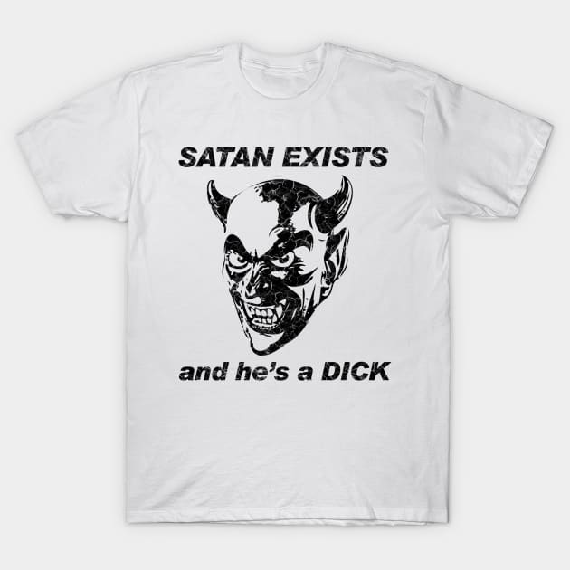 SATAN IS A DICK T-Shirt by shethemastercovets